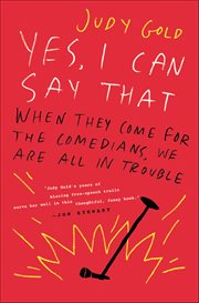 Yes, I Can Say That : When They Come for the Comedians, We Are All in Trouble cover image cdn