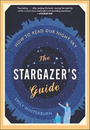 The Stargazer's Guide : How to Read Our Night Sky cover image cdn
