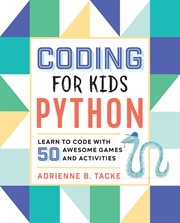 Coding for Kids: Python : Learn to Code With 50 Awesome Games and Activities cover image cdn