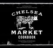 The Chelsea Market Cookbook cover image cdn