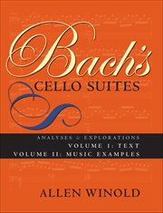 Bach's Cello Suites, Volumes 1 and 2 : Analyses and Explorations cover image cdn