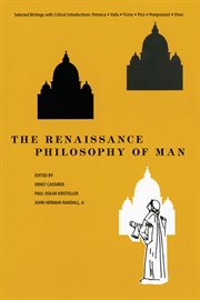 The Renaissance Philosophy of Man : Selected Writings with Critical Introductions: Petrarca • Valla • Ficino • Pico • Pomponazzi • Vives cover image cdn