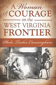 A Woman of Courage on the West Virginia Frontier cover image cdn