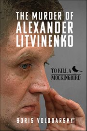 The Murder of Alexander Litvinenko : To Kill a Mockingbird cover image cdn