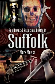 Foul Deeds & Suspicious Deaths in Suffolk cover image cdn