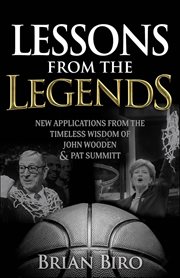 Lessons From the Legends : New Applications From the Timeless Wisdom of John Wooden and Pat Summitt cover image cdn