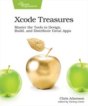 Xcode Treasures : Master the Tools to Design, Build, and Distribute Great Apps cover image cdn