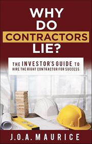 Why Do Contractors Lie? : The Investor's Guide to Hire the Right Contractor for Success cover image cdn