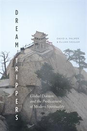 Dream Trippers : Global Daoism and the Predicament of Modern Spirituality cover image cdn
