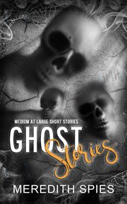 Ghost Stories (A Medium at Large Anthology) cover image cdn