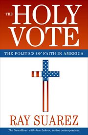 The Holy Vote : The Politics of Faith in America cover image cdn
