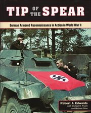 Tip of the Spear : German Armored Reconnaissance in Action in World War II cover image cdn