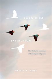 Imagining Extinction : The Cultural Meanings of Endangered Species cover image cdn