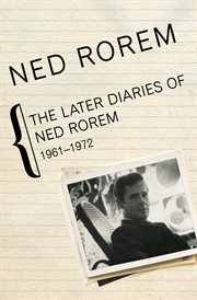 The Later Diaries of Ned Rorem, 1961-1972 cover image cdn