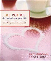 101 Poems That Could Save Your Life : An Anthology of Emotional First Aid cover image cdn