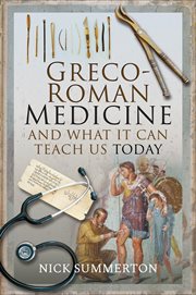 Greco-Roman Medicine and What It Can Teach Us Today cover image cdn