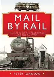 Mail by Rail : The Story of the Post Office and the Railways cover image cdn