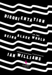 Disorientation : Being Black in the World cover image cdn