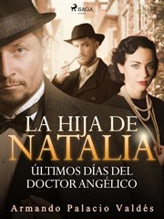 La hija de Natalia. Últimos días del doctor Angélico cover image cdn