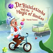 Dr. Bicicletinha and the Magic of Smiles cover image cdn