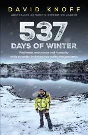 537 Days of Winter : Resilience, Endurance and Humanity While Stranded in Antarctica During the Pandemic cover image cdn