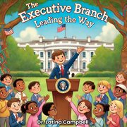 The Executive Branch : Leading the Way cover image cdn