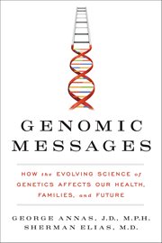 Genomic Messages : How the Evolving Science of Genetics Affects Our Health, Families, and Future cover image cdn
