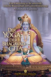 Der Yoga Der Bhagavad-gita : Eine Einführung in Die Universale Indische Wissenschaft Der Gottverwirklichung cover image cdn
