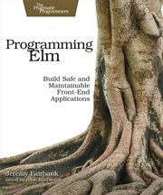 Programming Elm : Build Safe, Sane, and Maintainable Front-End Applications cover image cdn