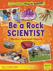 Be a Rock Scientist : Question, Experiment, Discover cover image cdn