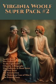 The Virginia Woolf Super Pack #2 : Jacob's Room, Mrs Dalloway, to the Lighthouse, Orlando: A Biography, Mrs Dalloway in Bond Street, Th cover image cdn