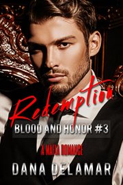 Redemption: A Mafia Romance (Blood and Honor, #3) : Blood and Honor, #4. Blood and Honor cover image cdn