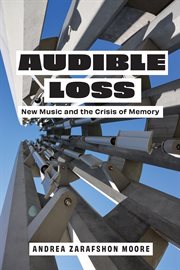 Audible Loss : New Music and the Crisis of Memory cover image cdn