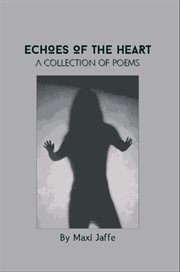 Echoes of the Heart : A Collection of Poems cover image cdn