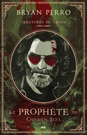 Créatures du Chaos - Le prophète de Chichèn Itzá cover image cdn