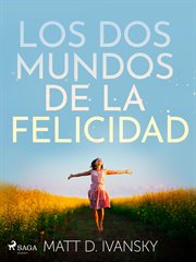 Los dos mundos de la felicidad cover image cdn