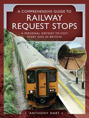 A Comprehensive Guide to Railway Request Stops : A Personal Odyssey to Visit Every One in Britain cover image cdn