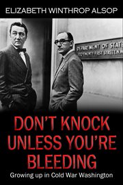 Don't Knock Unless You're Bleeding, Growing up in Cold War Washington cover image cdn