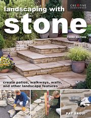 Landscaping With Stone : Create Patios, Walkways, Walls, and Other Landscape Features cover image cdn