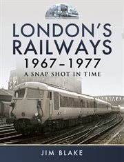 London's Railways, 1967-1977 cover image cdn