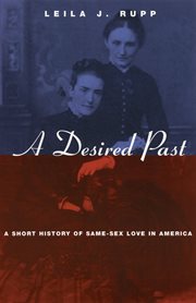 A Desired Past : A Short History of Same-Sex Love in America cover image cdn