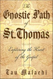 The Gnostic Path of St. Thomas : Exploring the Heart of the Gospel cover image cdn