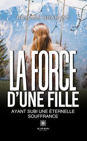 La force d'une fille ayant subi une éternelle souffrance cover image cdn