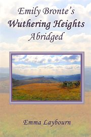 Emily Bronte's Wuthering Heights: Abridged cover image cdn