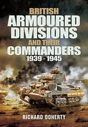 British Armoured Divisions and Their Commanders, 1939-1945 cover image cdn