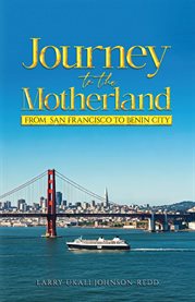 Journey to the Motherland : From San Francisco to Benin City cover image cdn