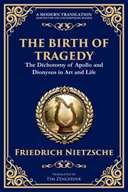 The Birth of Tragedy : Understanding Art, Culture, and Human Nature cover image cdn