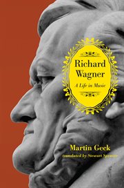Richard Wagner : A Life in Music cover image cdn