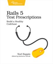 Rails 5 Test Prescriptions : Build a Healthy Codebase cover image cdn