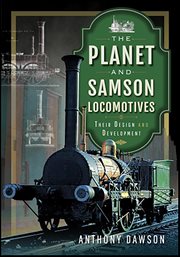 The Planet and Samson Locomotives : Their Design and Development cover image cdn